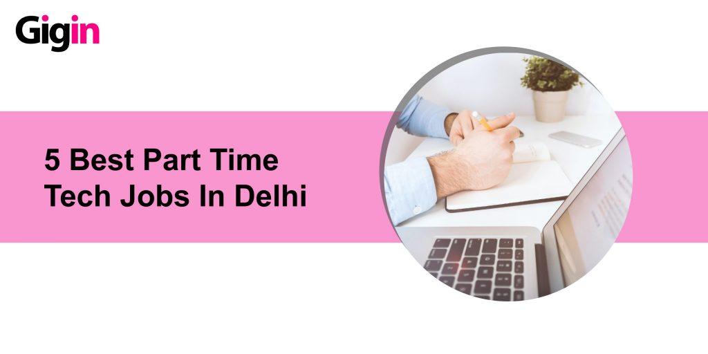 Part Time Tech Jobs in Delhi