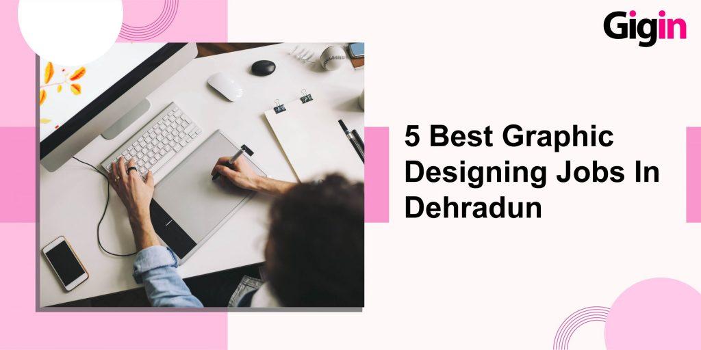 graphic designing jobs in Dehradun