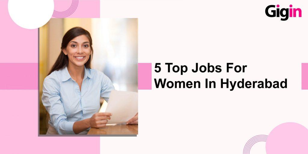 Jobs for women in Hyderabad