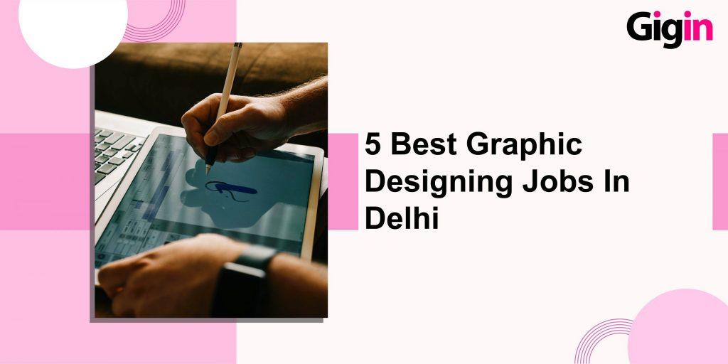 graphic designing jobs in Delhi