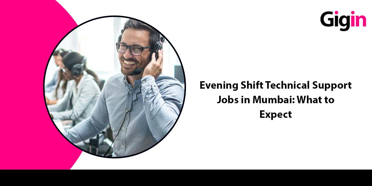 Read more about the article Evening Shift Technical Support Jobs in Mumbai: What to Expect