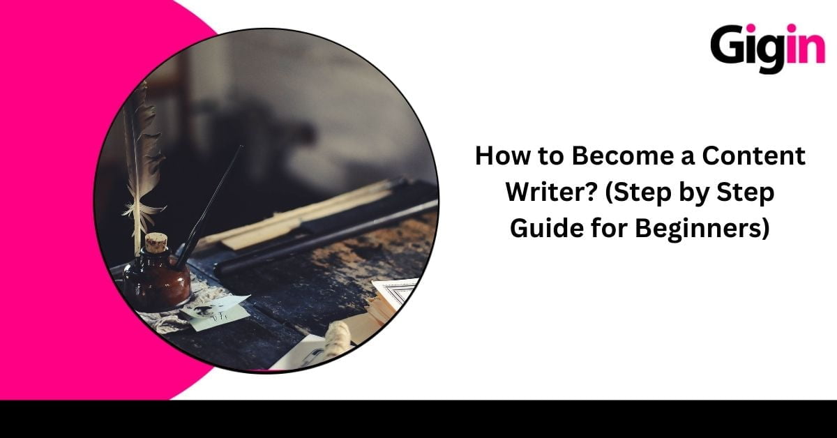 Read more about the article How to Become a Content Writer? (Step by Step Guide for Beginners)