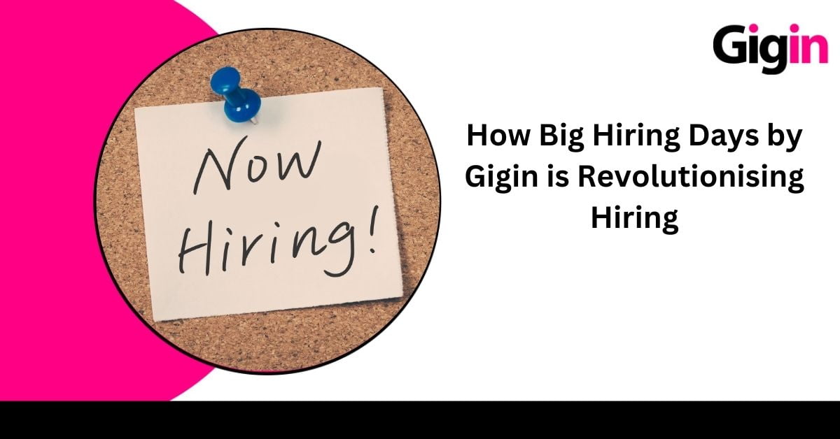 Read more about the article How Big Hiring Days by Gigin is Revolutionising Hiring