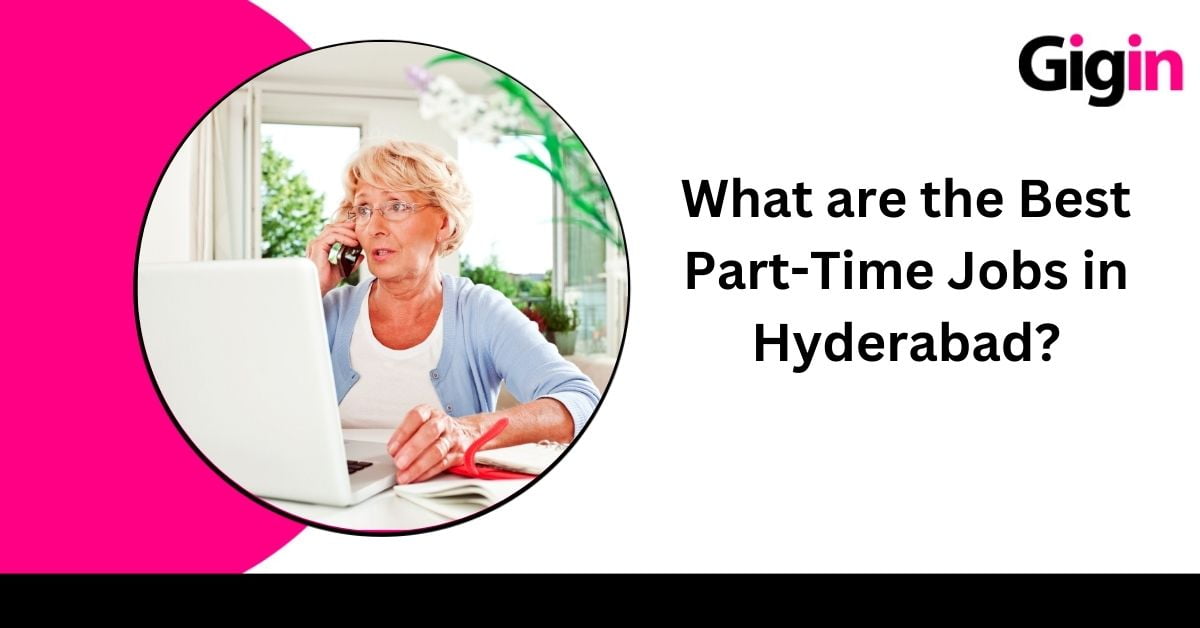 Read more about the article What are the Best Part-Time Jobs in Hyderabad?