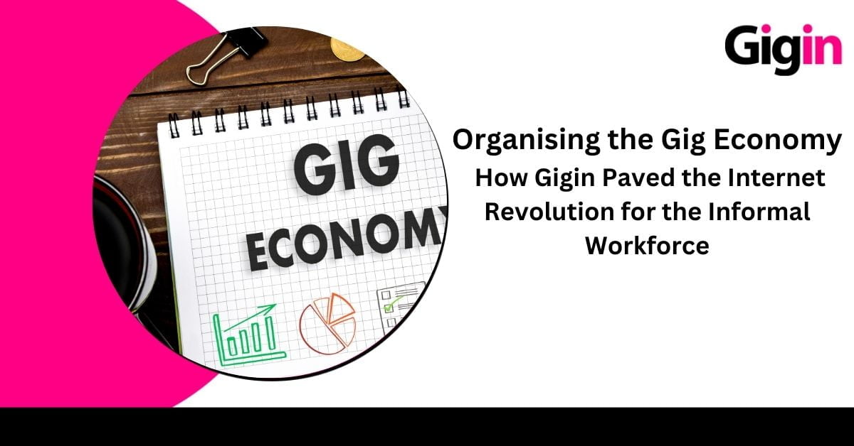 Read more about the article Organising the Gig Economy: How Gigin Paved the Internet Revolution for the Informal Workforce 