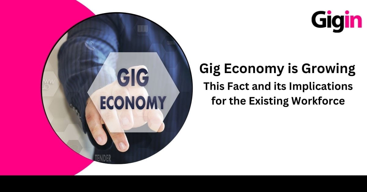 Read more about the article Gig Economy is Growing: This Fact and its Implications for the Existing Workforce