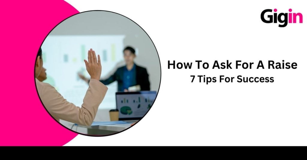 How To Ask for A Raise 7 Tips For Success GigIn