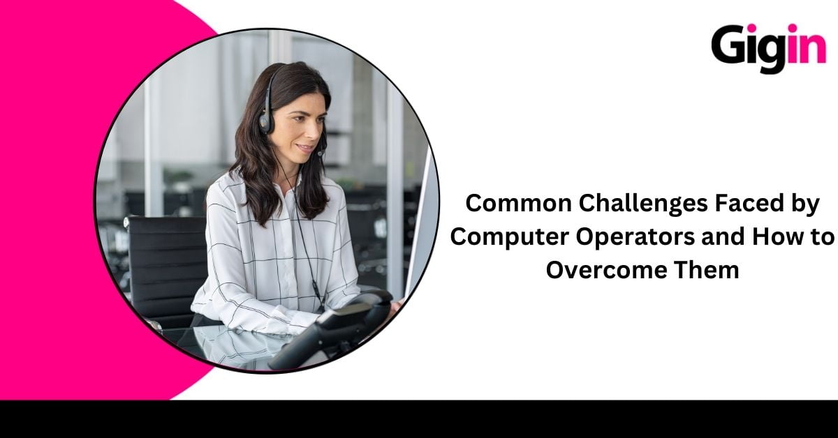 Read more about the article Common Challenges Faced by Computer Operators and How to Overcome Them