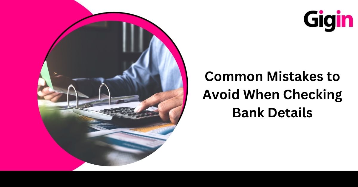 Read more about the article Common Mistakes to Avoid When Checking Bank Details