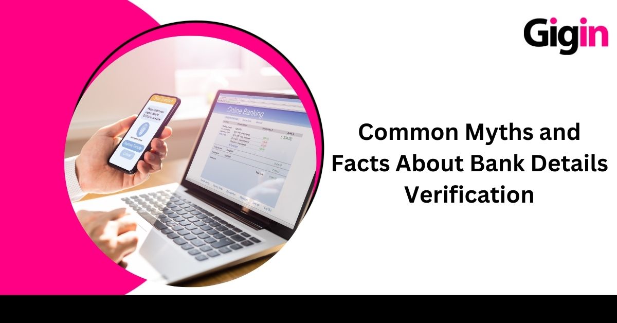 Read more about the article Common Myths and Facts About Bank Details Verification