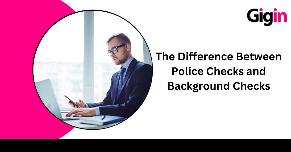 Read more about the article The Difference Between Police Checks and Background Checks