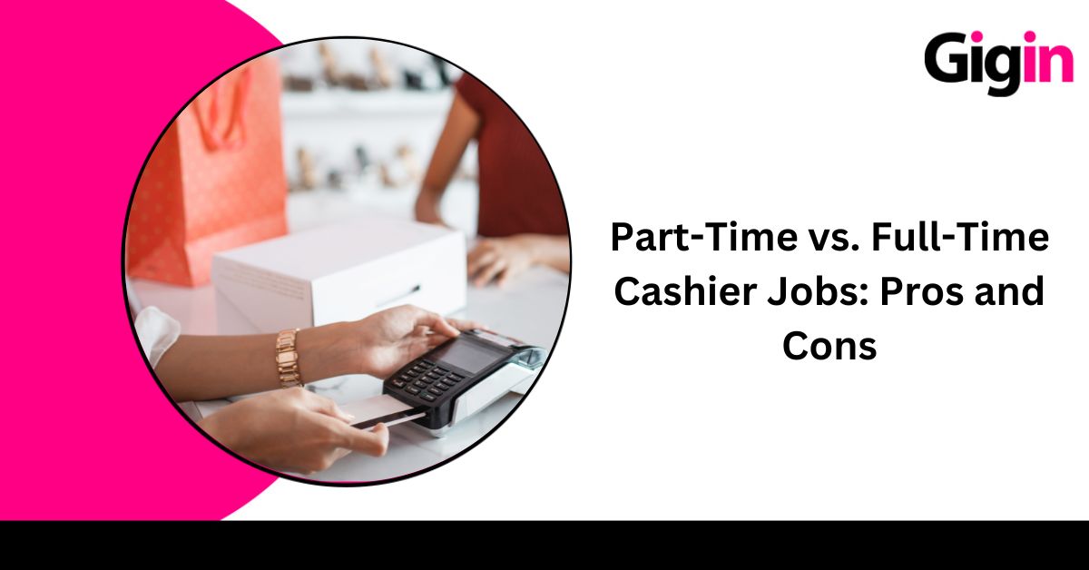 Read more about the article Part-Time vs. Full-Time Cashier Jobs: Pros and Cons