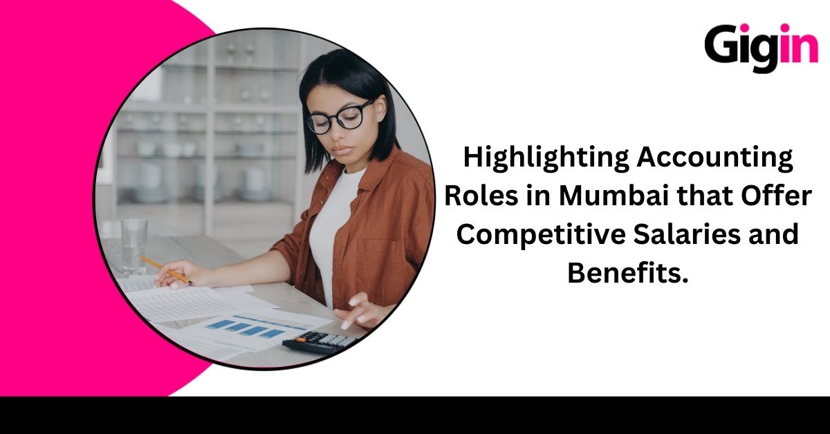 Read more about the article Highlighting Accounting Roles in Mumbai that Offer Competitive Salaries and Benefits