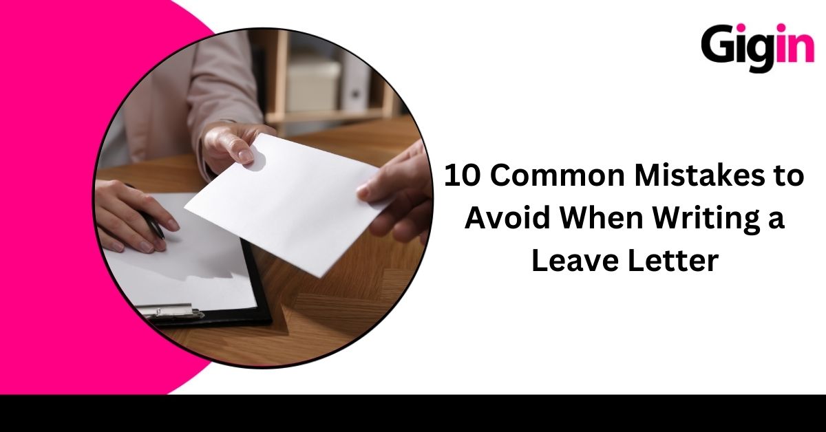 Read more about the article 10 Common Mistakes to Avoid When Writing a Leave Letter