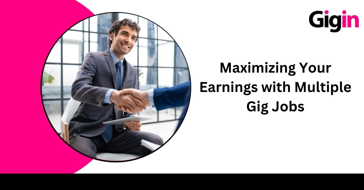 Read more about the article Maximizing Your Earnings with Multiple Gig Jobs