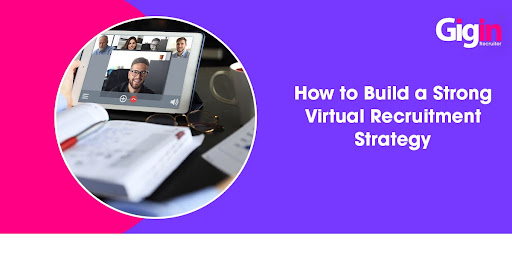 Read more about the article How to Build a Strong Virtual Recruitment Strategy