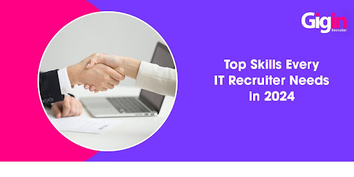 Read more about the article Top Skills Every IT Recruiter Needs in 2024