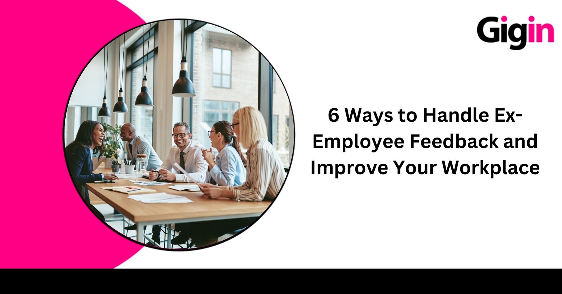 Read more about the article 6 Ways to Handle Ex-Employee Feedback and Improve Your Workplace