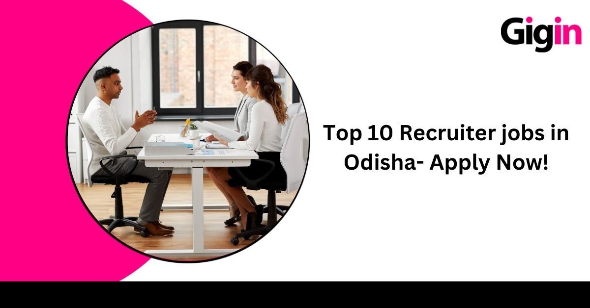 Read more about the article Top 10 Recruiter Jobs in Odisha- Apply Now! 