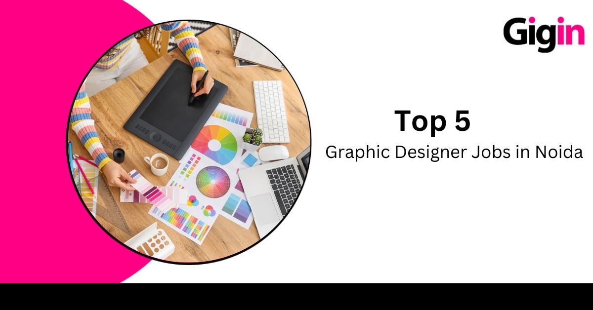 Read more about the article Top 5 Graphic Designer Jobs in Noida