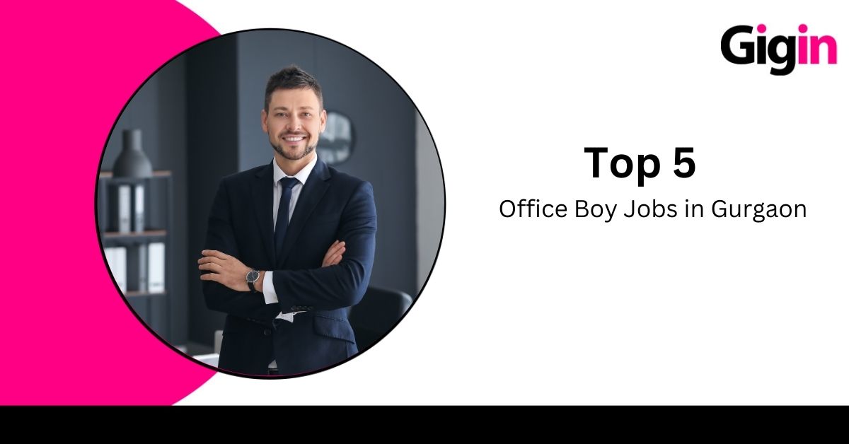 Read more about the article Top 5 Office Boy Jobs in Gurgaon