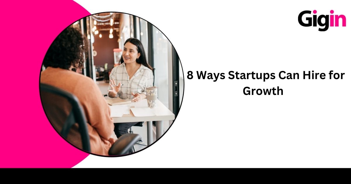 Read more about the article Top 8 Ways Startups Can Hire for Growth   