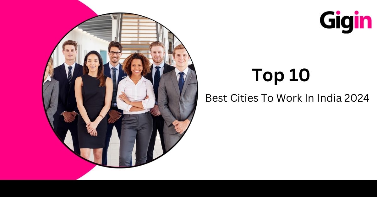 Read more about the article Top 10 Best Cities to Work in India 2024 